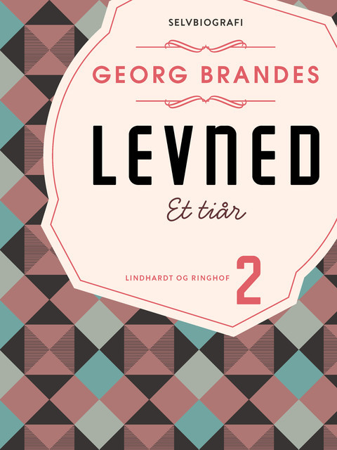 Levned II, Georg Brandes