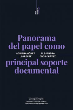 Panorama del papel como principal soporte documental, Adriana Gómez Llorente, Alejandra Odor Chávez