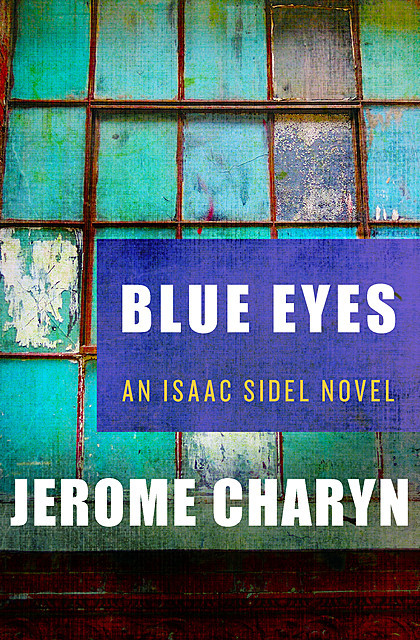 Blue Eyes, Jerome Charyn