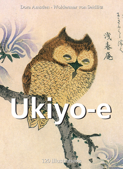 Ukiyo-E 120 illustrations, Dora Amsden, Woldermar von Seidlitz