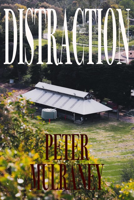 Distraction, Peter Mulraney