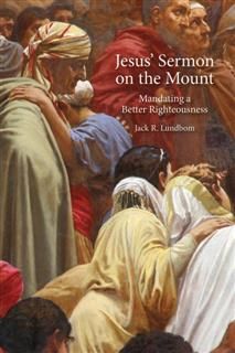 Jesus' Sermon on the Mount, Jack R. Lundbom