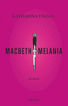 Macbeth Melania, Katharina Tiwald