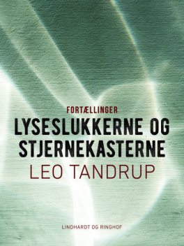 Lyseslukkerne og stjernekasterne, Leo Tandrup
