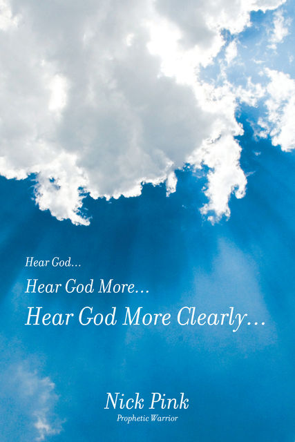 Hear God... Hear God More... Hear God More Clearly..., Nick Pink