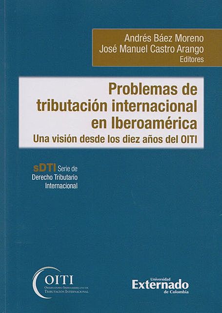 Problemas de tributación internacional en Iberoamérica, Andrés Baéz Arangp, José Manuel Casto Arango