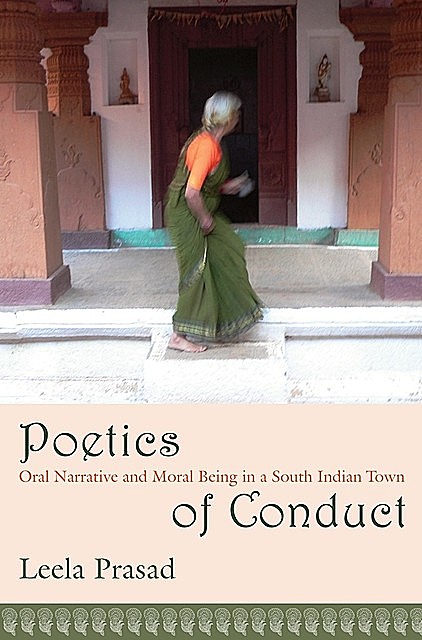 Poetics of Conduct, Leela Prasad