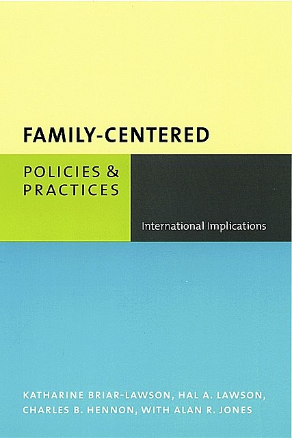 Family-Centered Policies and Practices, Alan Jones, Hal A. Lawson, Charles B. Hennon, Katharine Briar-Lawson