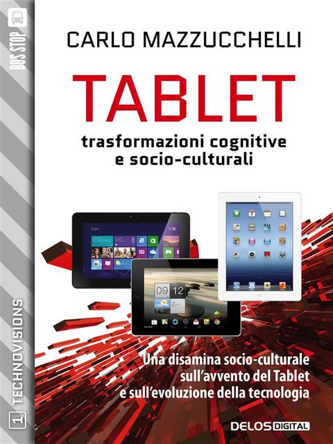 Tablet: trasformazioni cognitive e socio-culturali, Carlo Mazzucchelli