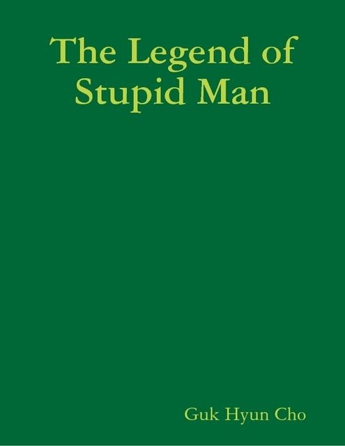 The Legend of Stupid Man, Guk Hyun Cho