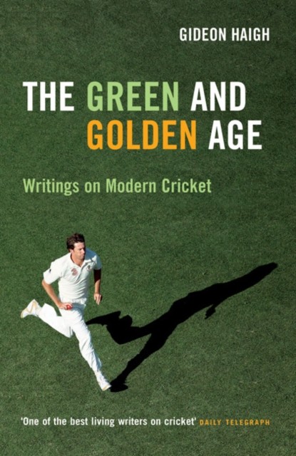 Green & Golden Age, Gideon Haigh