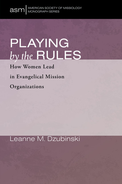 Playing by the Rules, Leanne M. Dzubinski