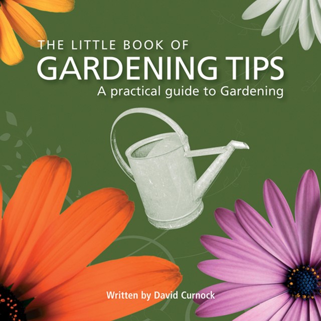 Little Book of Gardening Tips, David Curnock