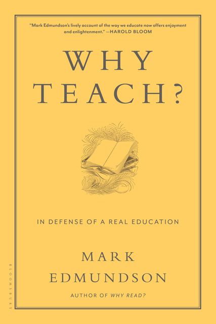 Why Teach?, Mark Edmundson