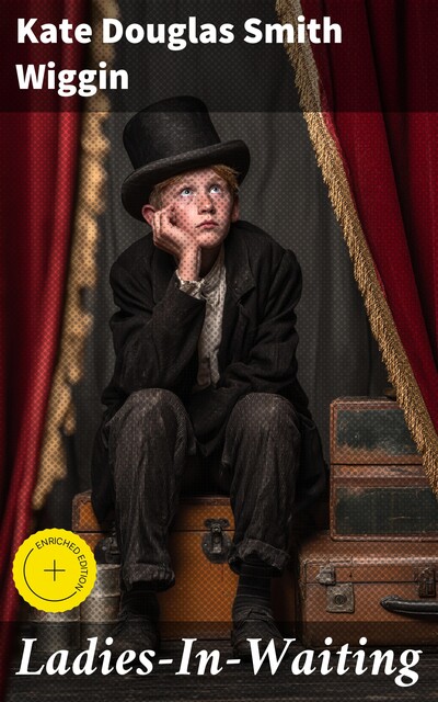 Ladies-In-Waiting, Kate Douglas Smith Wiggin