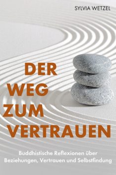 Der Weg zum Vertrauen, Sylvia Wetzel