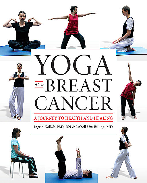 Yoga and Breast Cancer, RN, Ingrid Kollak, Isabell Utz-Billing