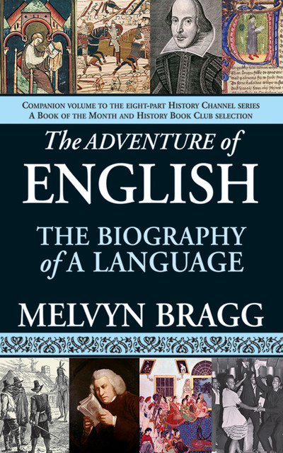 The Adventure of English, Melvyn Bragg