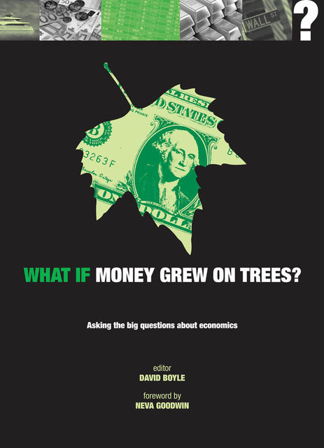 What if Money Grew on Trees?, David Boyle