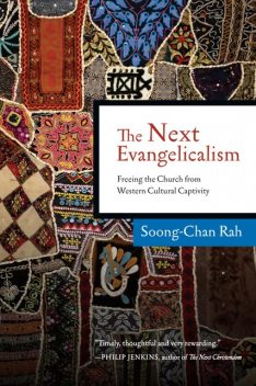 The Next Evangelicalism, Soong-Chan Rah