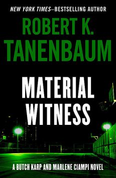 Material Witness, Robert K. Tanenbaum