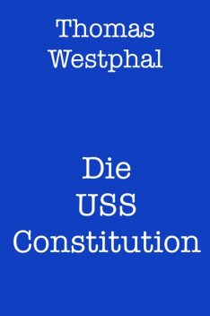 Die USS Constitution, Thomas Westphal