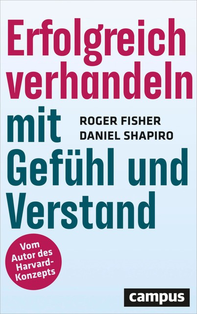 Erfolgreich verhandeln mit Gefühl und Verstand, Daniel Shapiro, Roger Fisher