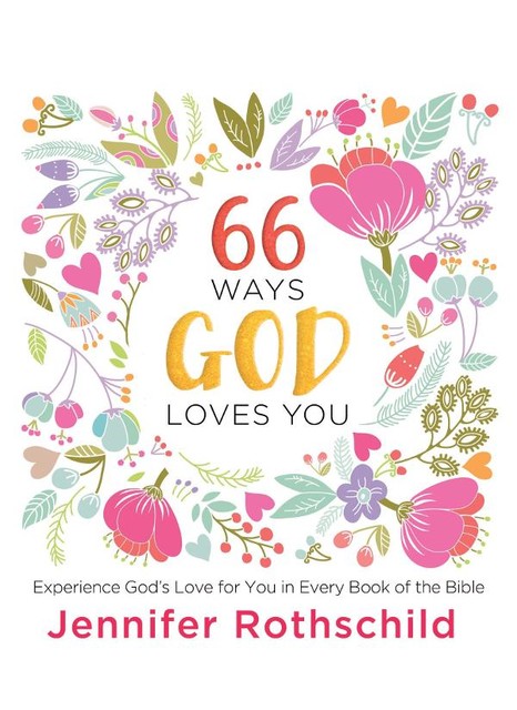 66 Ways God Loves You, Jennifer Rothschild