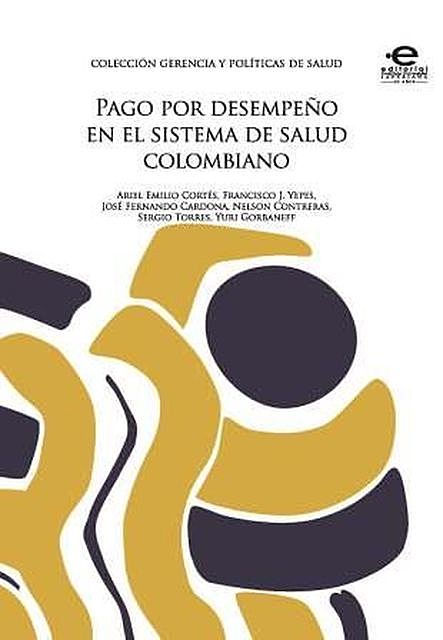 Pago por desempeño en el sistema de salud colombiano, Varios Autores