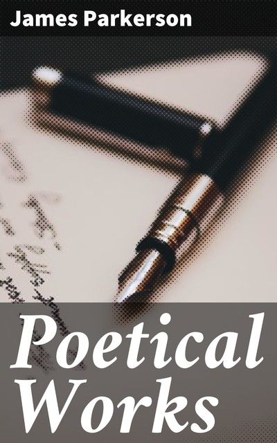 Poetical Works, James Parkerson