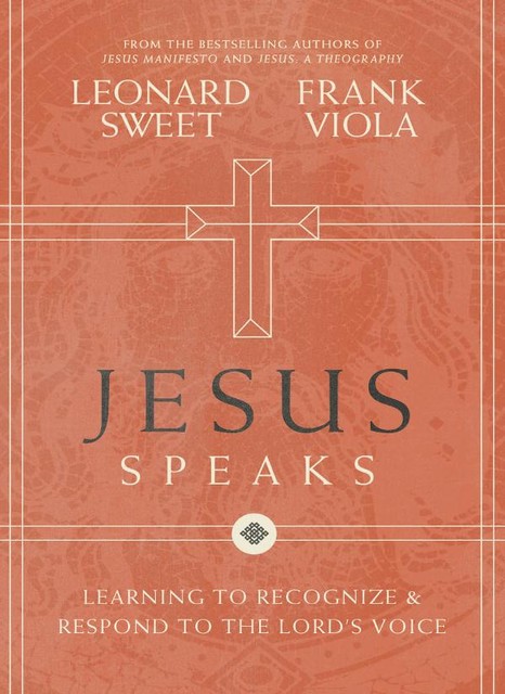Jesus Speaks, Frank Viola, Leonard Sweet