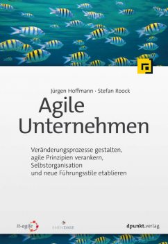 Agile Unternehmen, Stefan Roock, Jürgen Hoffmann