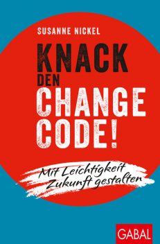 Knack den Change-Code, Susanne Nickel