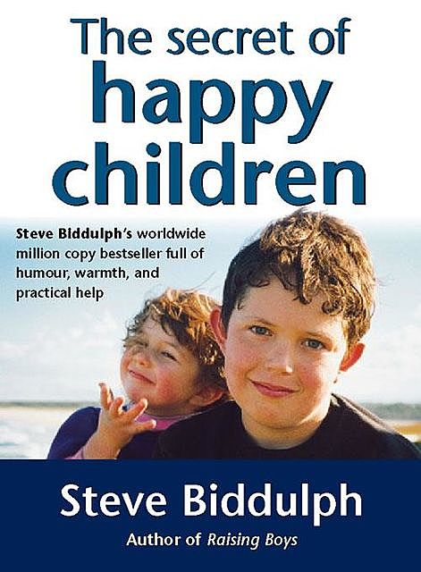 The Secret of Happy Children, Steve Biddulph