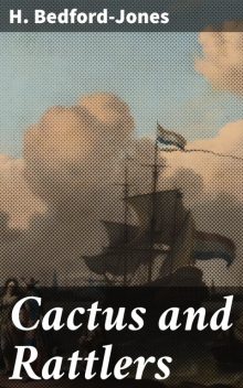 Cactus and Rattlers, H. Bedford-Jones