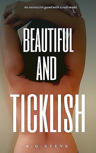 Beautiful and Ticklish, Steve A.G.