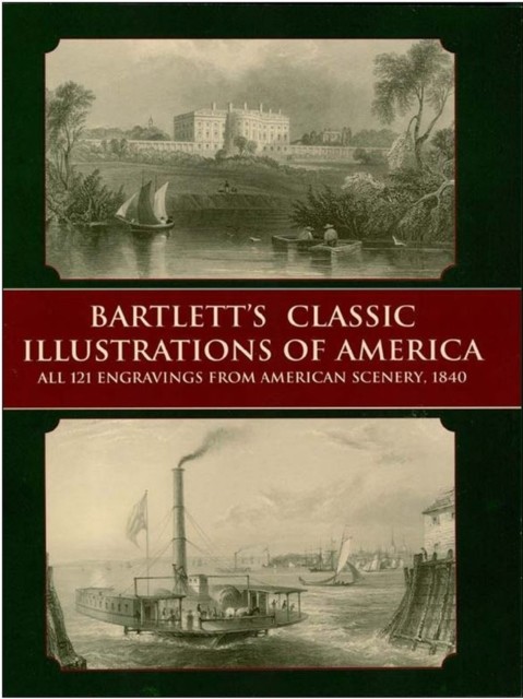 Bartlett's Classic Illustrations of America, W.H.Bartlett