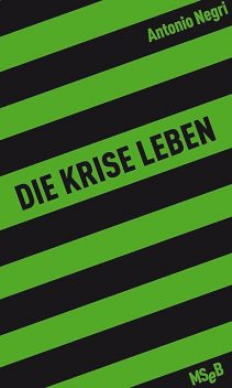 Die Krise leben, Antonio Negri