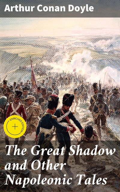 The Great Shadow and Other Napoleonic Tales, Arthur Conan Doyle