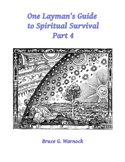 One Layman's Guide to Spiritual Survival, Part 4, Bruce Warnock