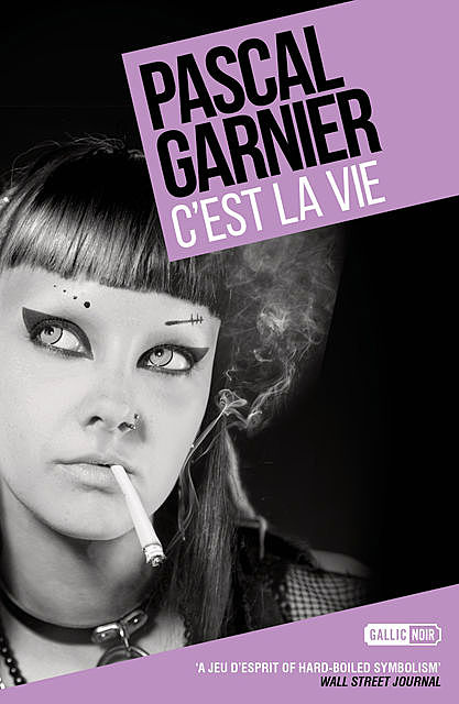 C'est la Vie, Pascal Garnier