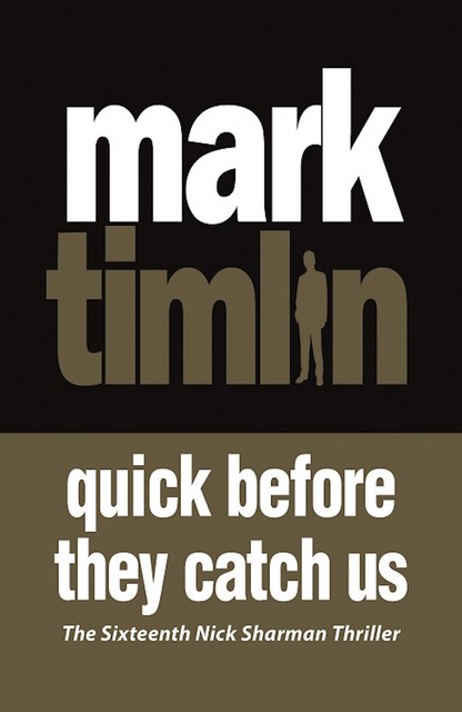 Quick Before They Catch Us, Mark Timlin