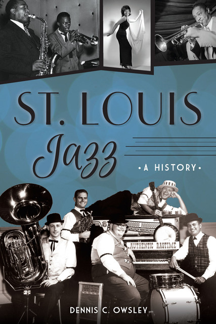St. Louis Jazz, Dennis C Owsley