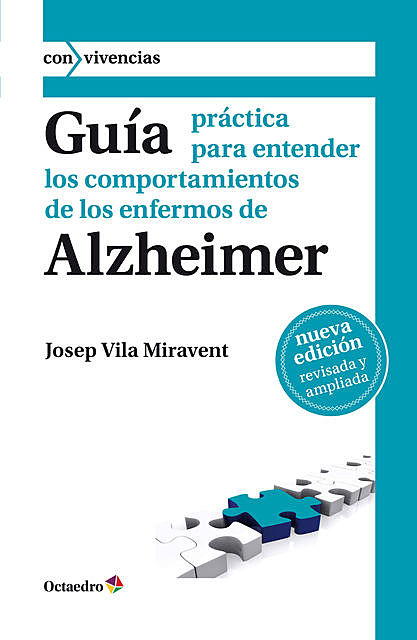 Guía práctica para entender los comportamientos de los enfermos de Alzheimer, Josep Vila Miravent