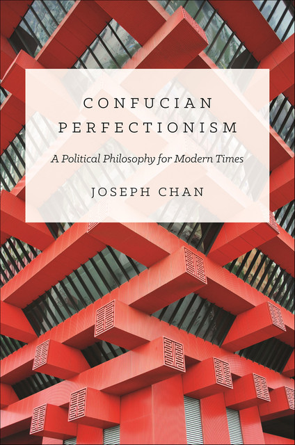 Confucian Perfectionism, Joseph Chan