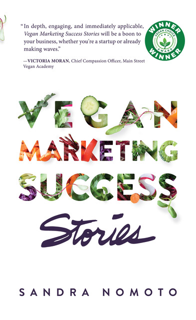 Vegan Marketing Success Stories, Sandra Nomoto