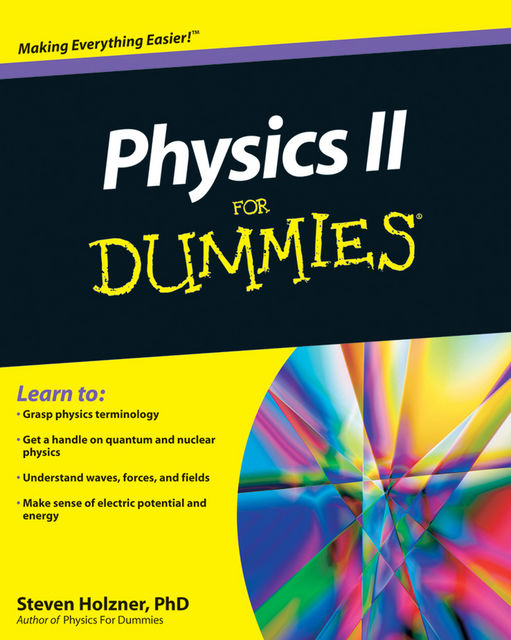 Physics II For Dummies, Steven Holzner