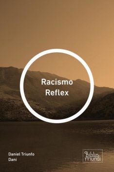 Racismo Reflex, Daniel Triunfo Dani