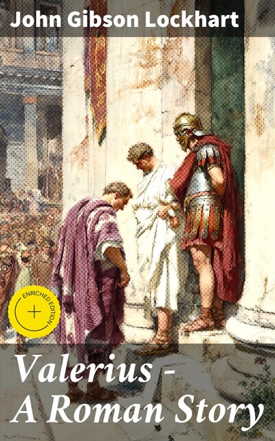 Valerius – A Roman Story, John Gibson Lockhart