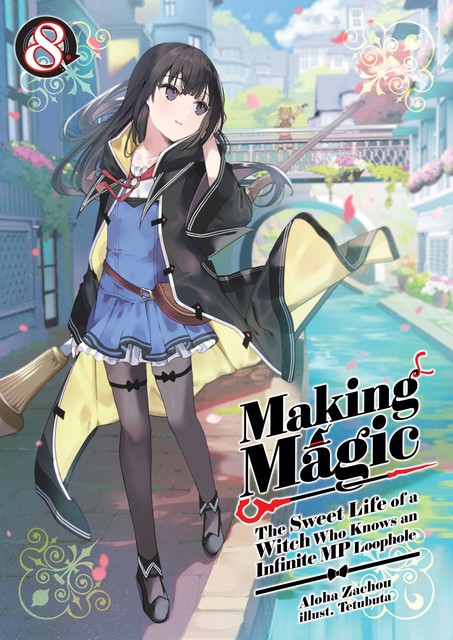 Making Magic: The Sweet Life of a Witch Who Knows an Infinite MP Loophole Volume 8, Aloha Zachou